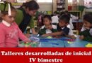 Talleres desarrolladas de inicial IV bimestre